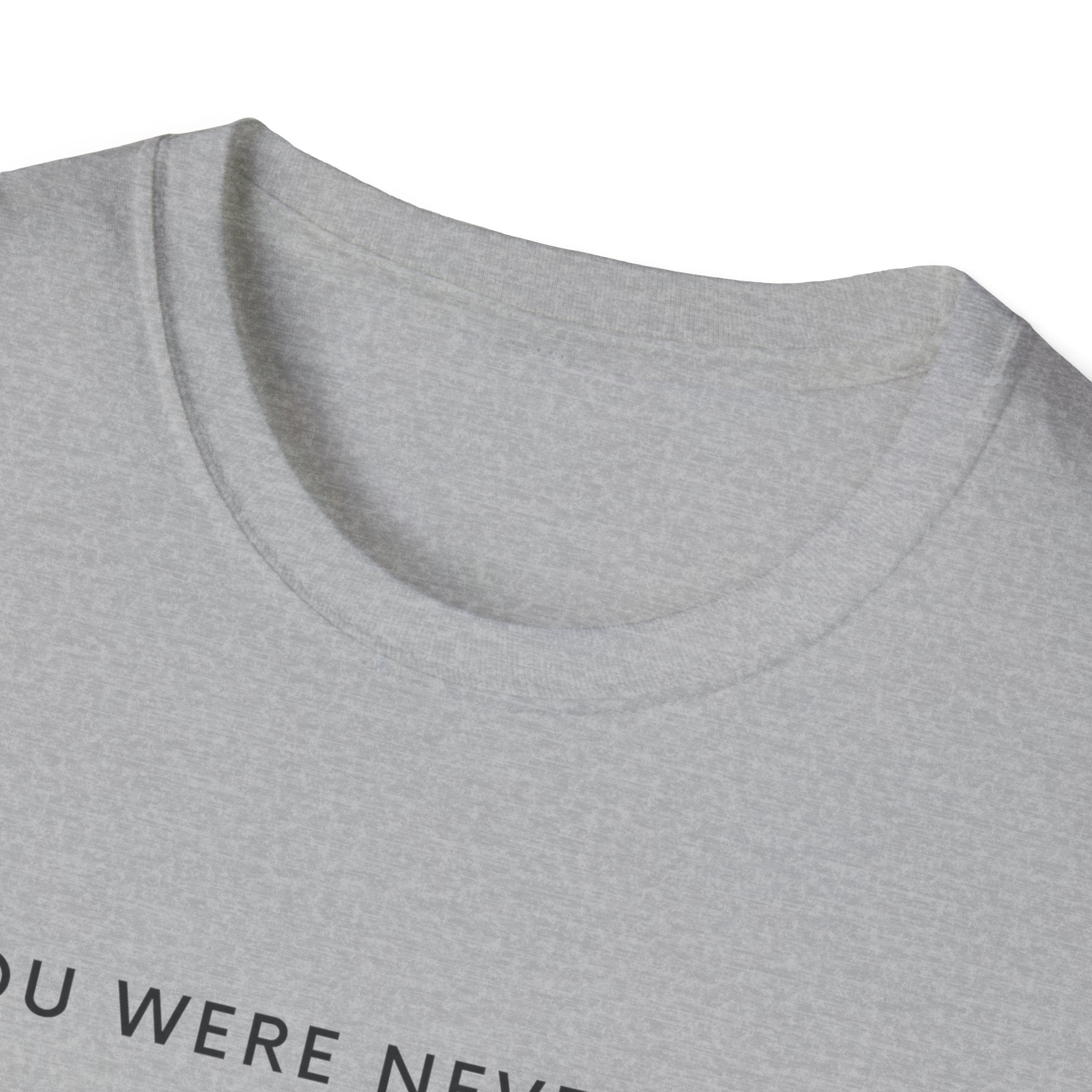 You were never lost T-Shirt