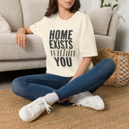 Home exists within you T-Shirt