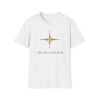 I AM here and now T-Shirt