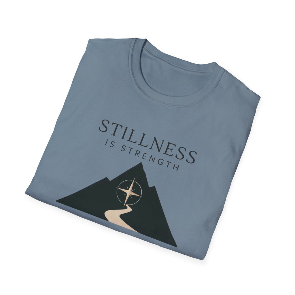 Stillness is Strength T-Shirt