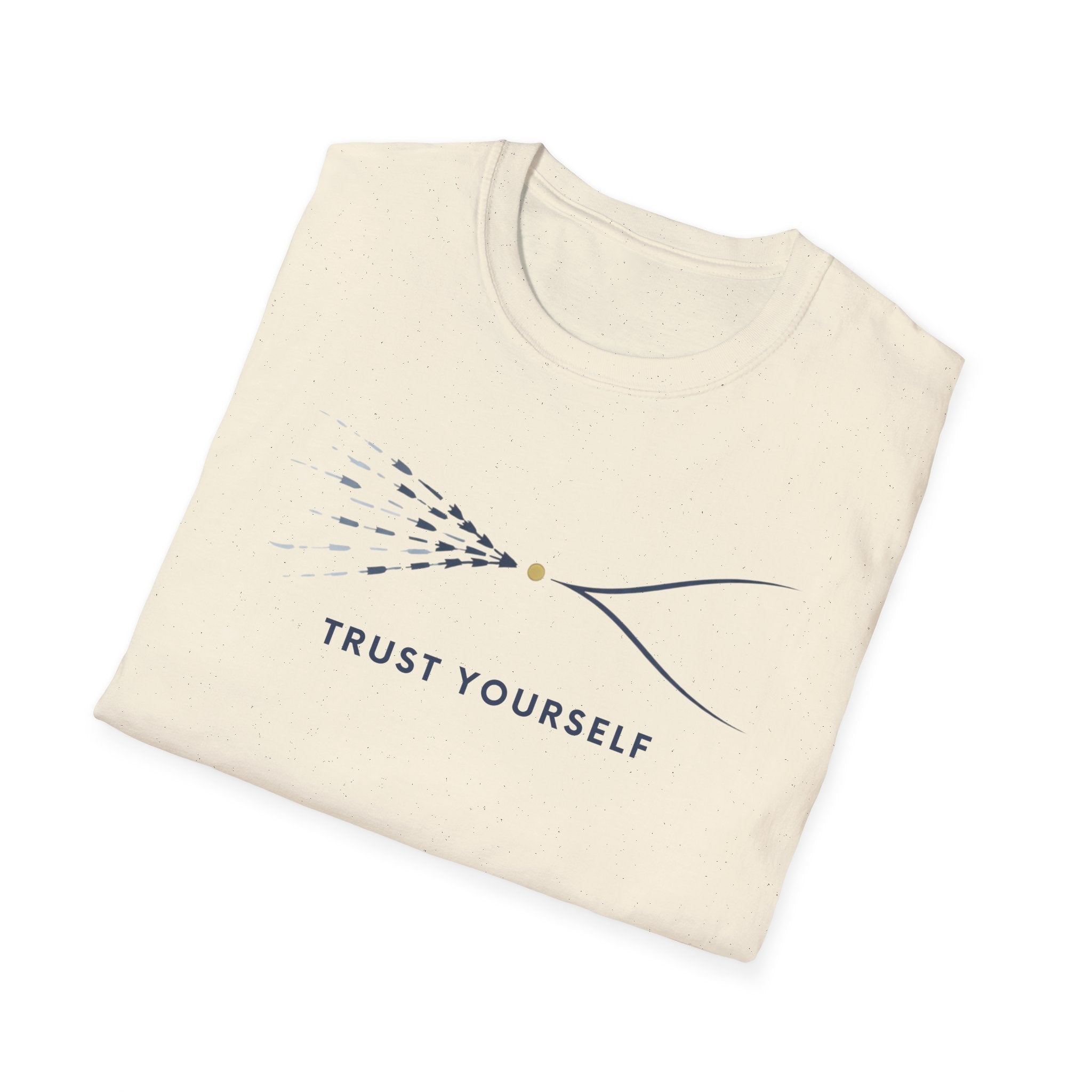 Trust Yourself A T-Shirt