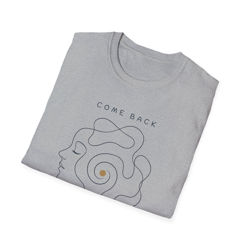 Come Back To Yourself T-Shirt