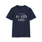 True North Only T-Shirt