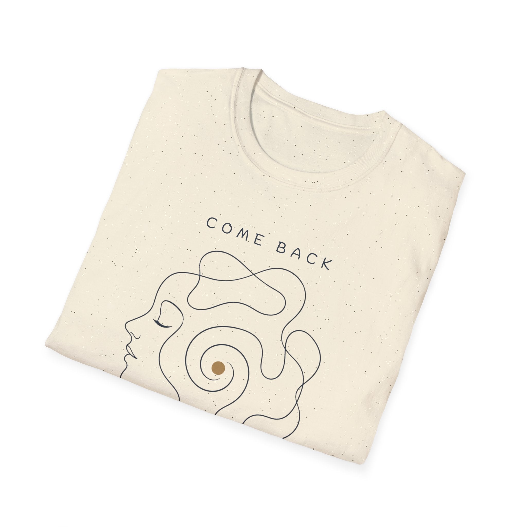 Come Back To Yourself T-Shirt