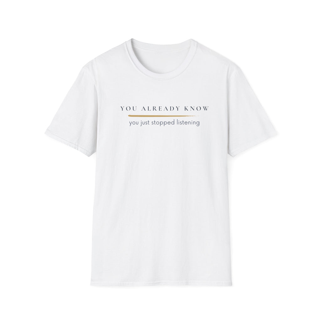 You stopped listening  T-Shirt