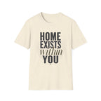 Home exists within you T-Shirt
