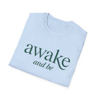 Awake and Be T-Shirt