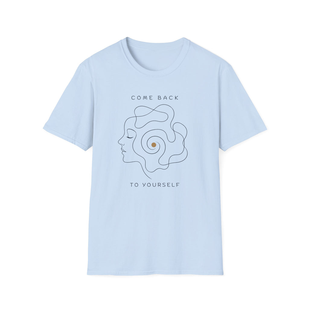 Come Back To Yourself T-Shirt