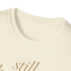 Still Becoming? T-Shirt