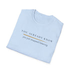You stopped listening  T-Shirt