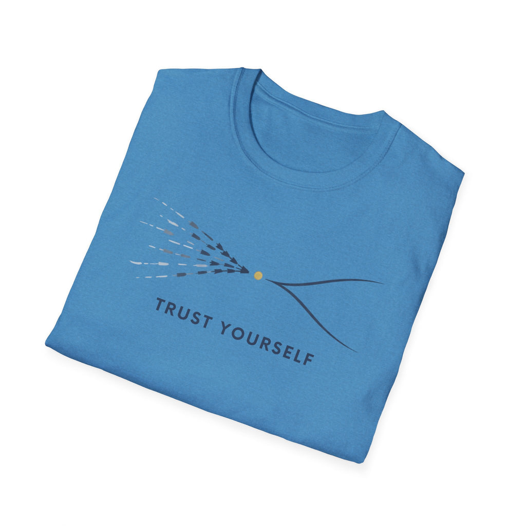 Trust Yourself A T-Shirt