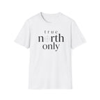 True North Only T-Shirt