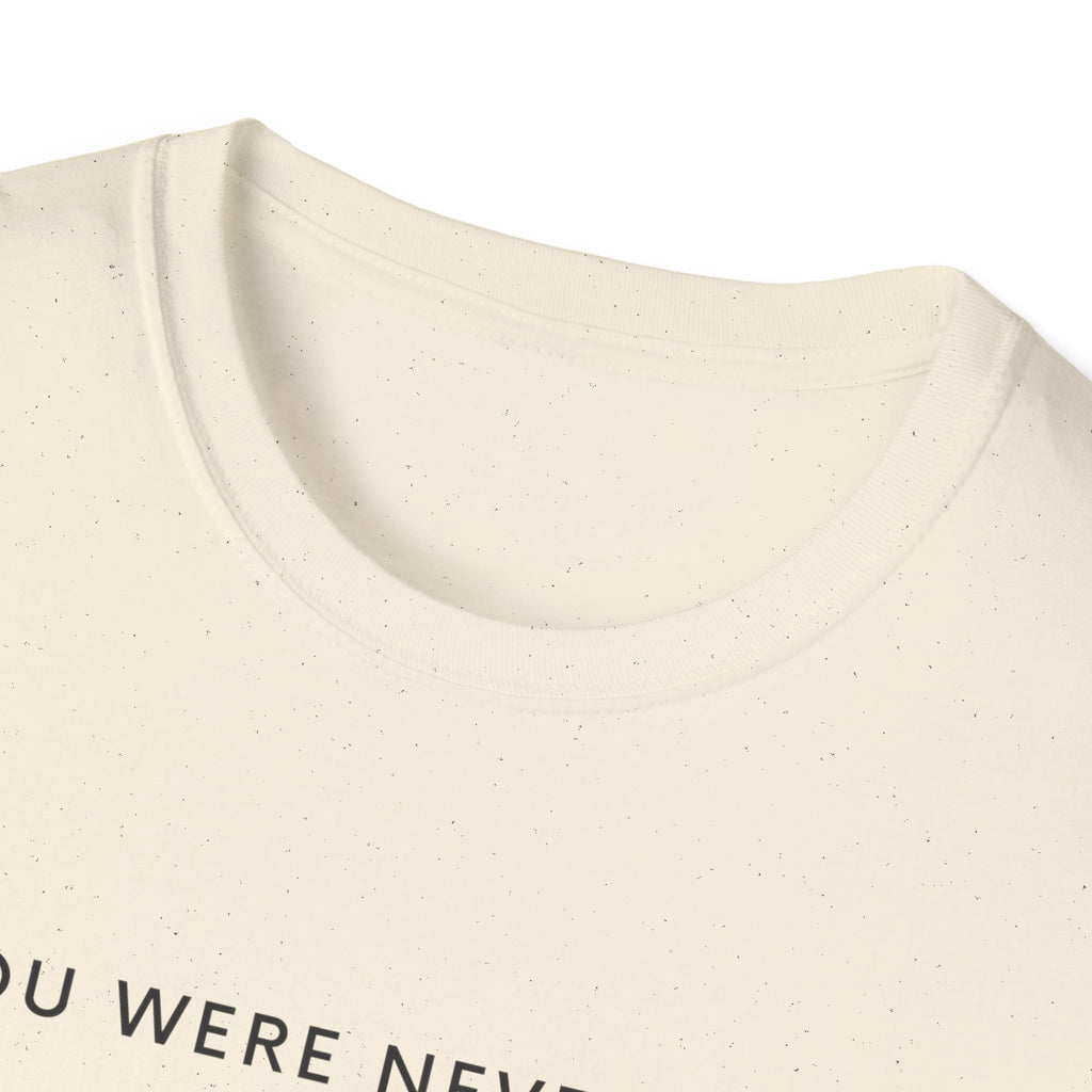 You were never lost T-Shirt