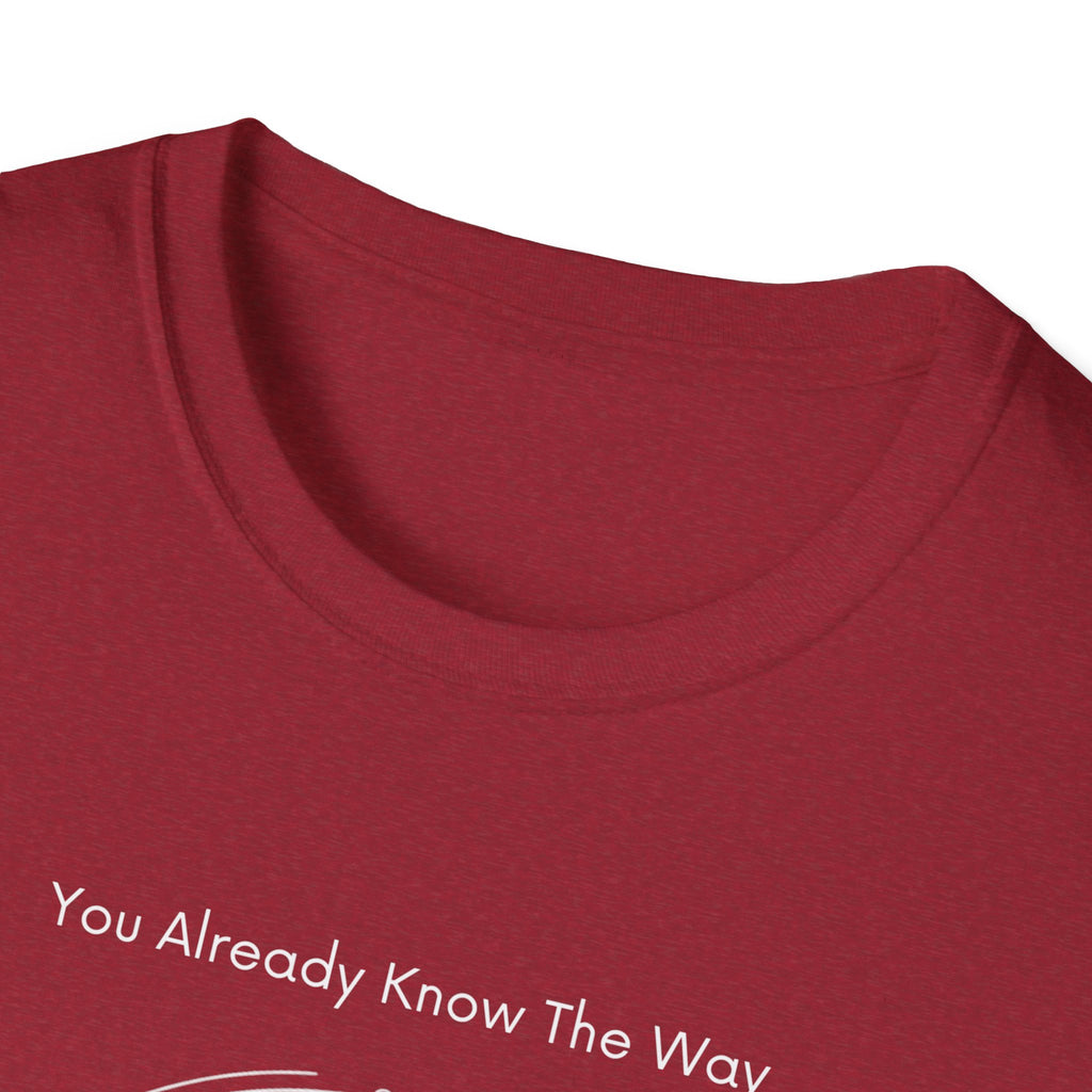 You Already Know The Way T-Shirt