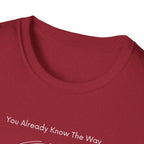 You Already Know The Way T-Shirt