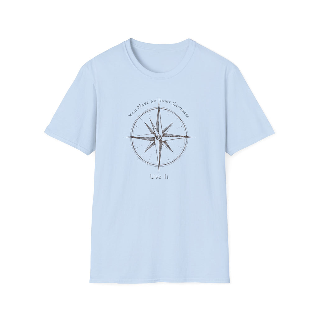 You have an inner compass - use it T-Shirt