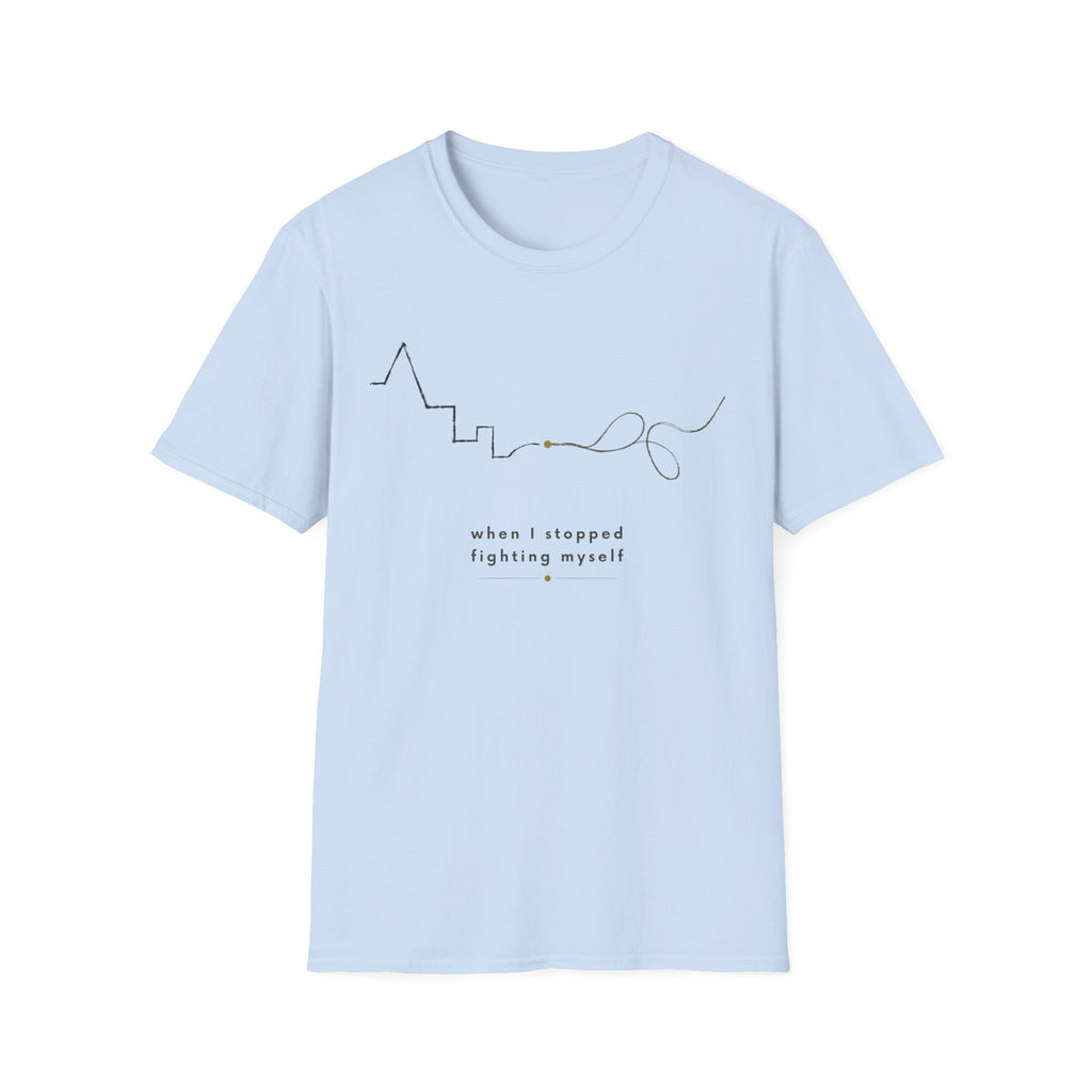 When I stopped fighting myself T-Shirt