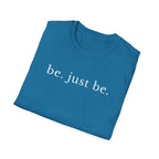 Be Just Be T-Shirt