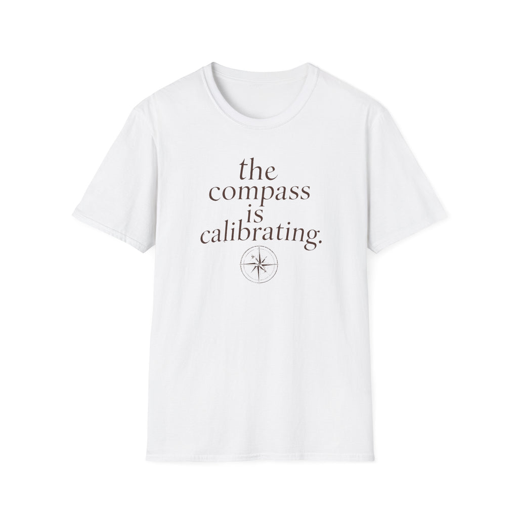 The Compass is Calibrating T-Shirt