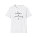 The Compass is Calibrating T-Shirt