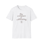 The Compass is Calibrating T-Shirt