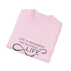 Life is movement T-Shirt
