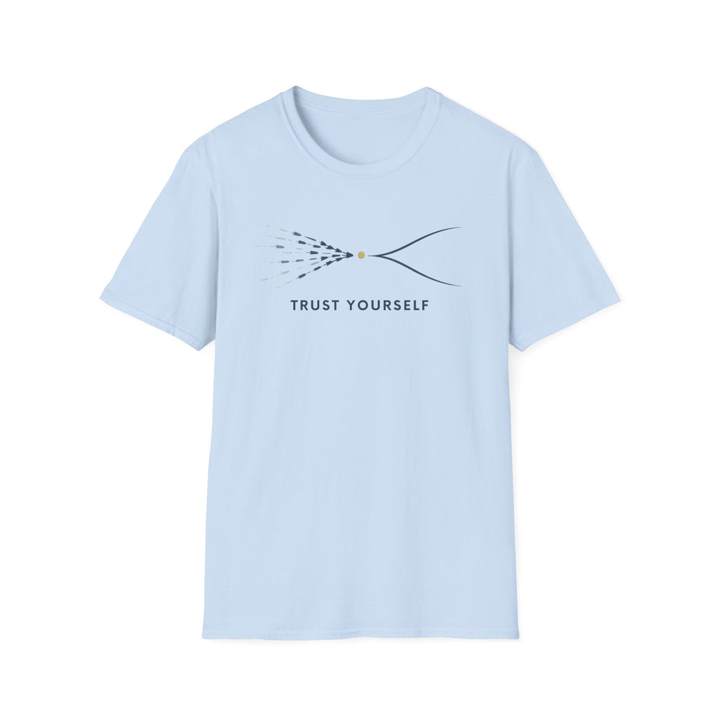 Trust Yourself A T-Shirt