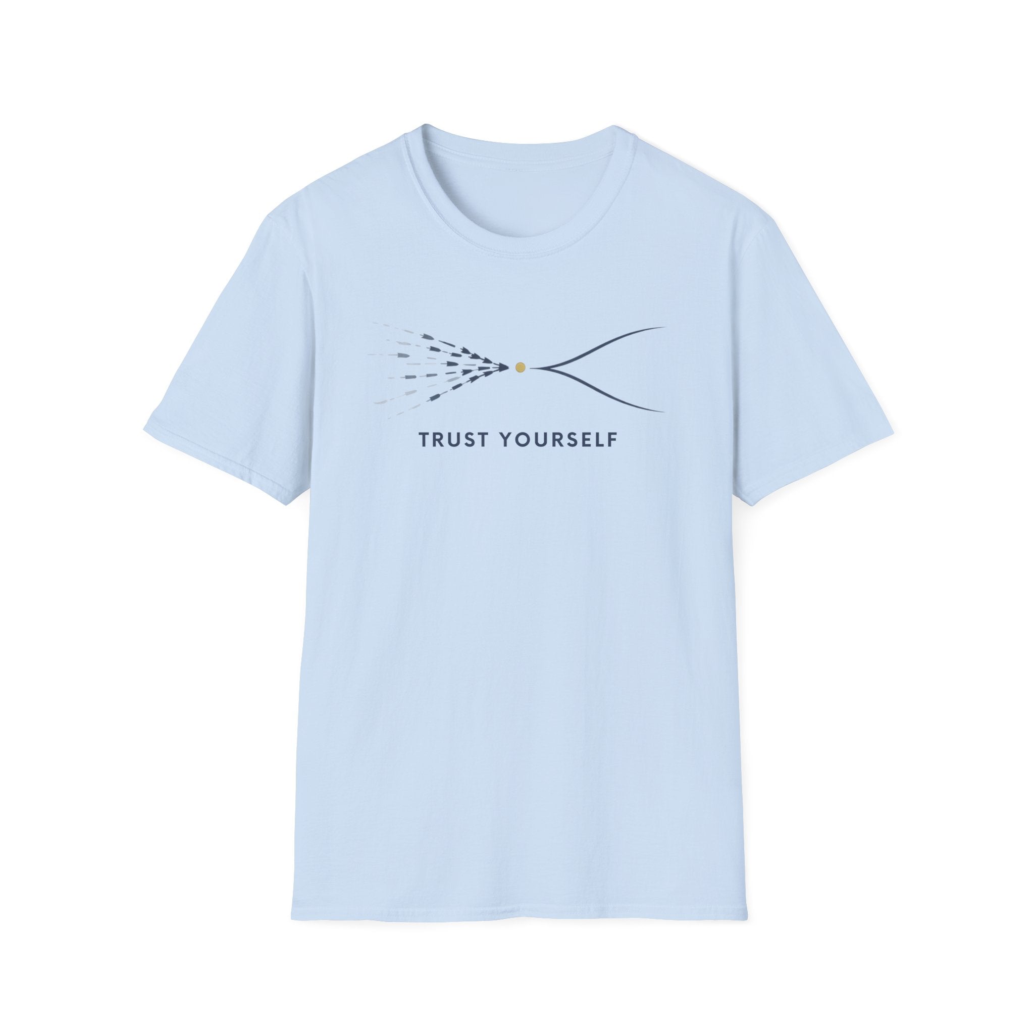 Trust Yourself A T-Shirt