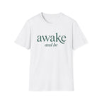 Awake and Be T-Shirt