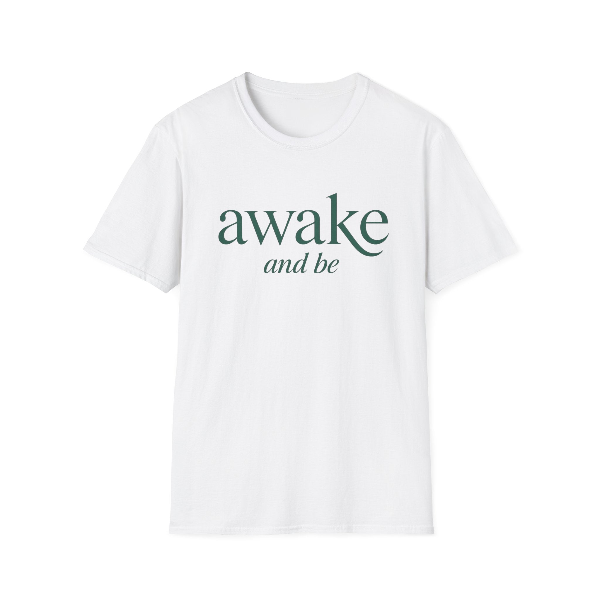 Awake and Be T-Shirt
