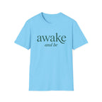 Awake and Be T-Shirt