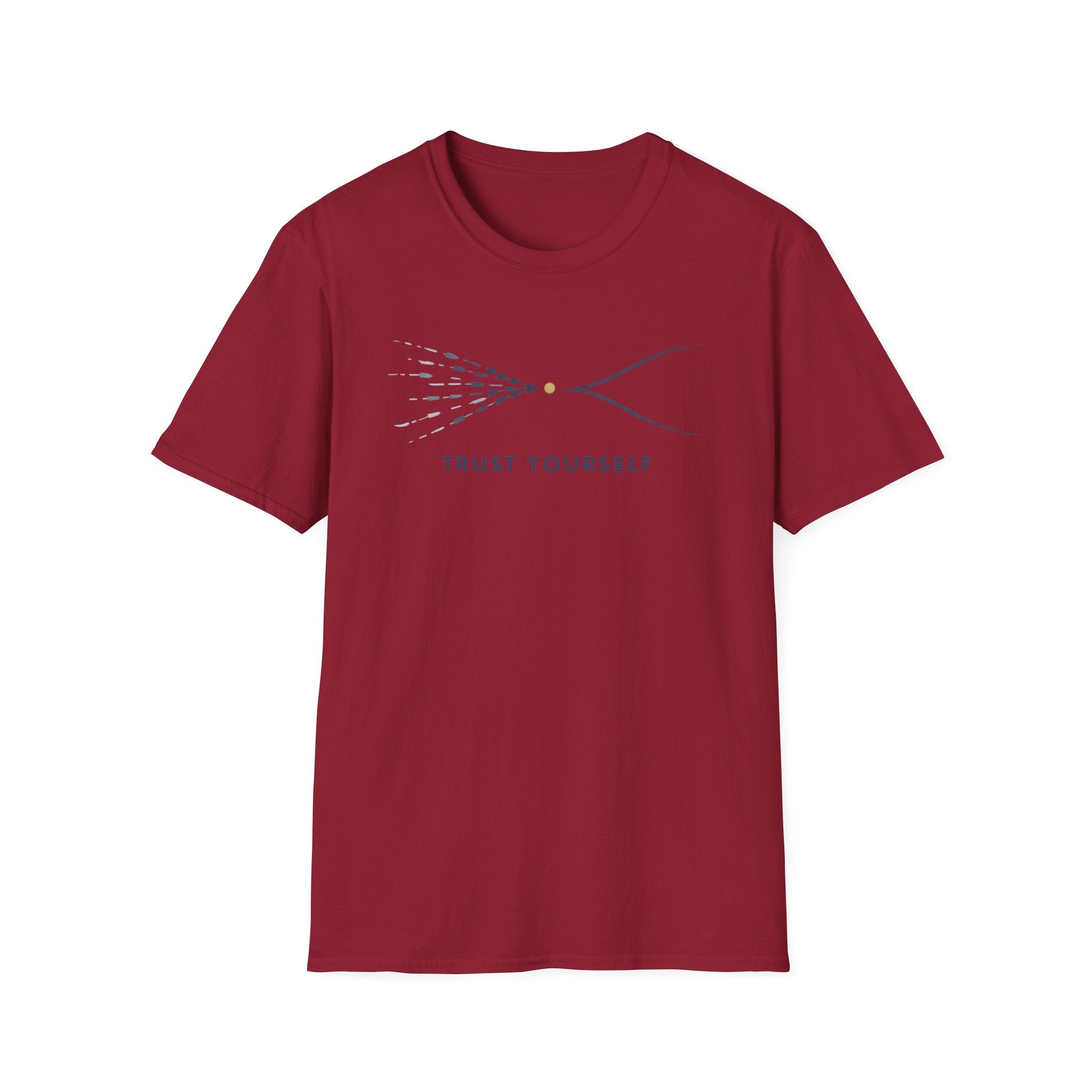 Trust Yourself A T-Shirt