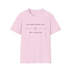 You were never lost T-Shirt