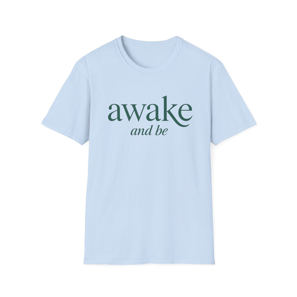 Awake and Be T-Shirt