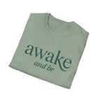 Awake and Be T-Shirt