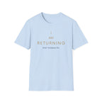 I AM Returning T-Shirt