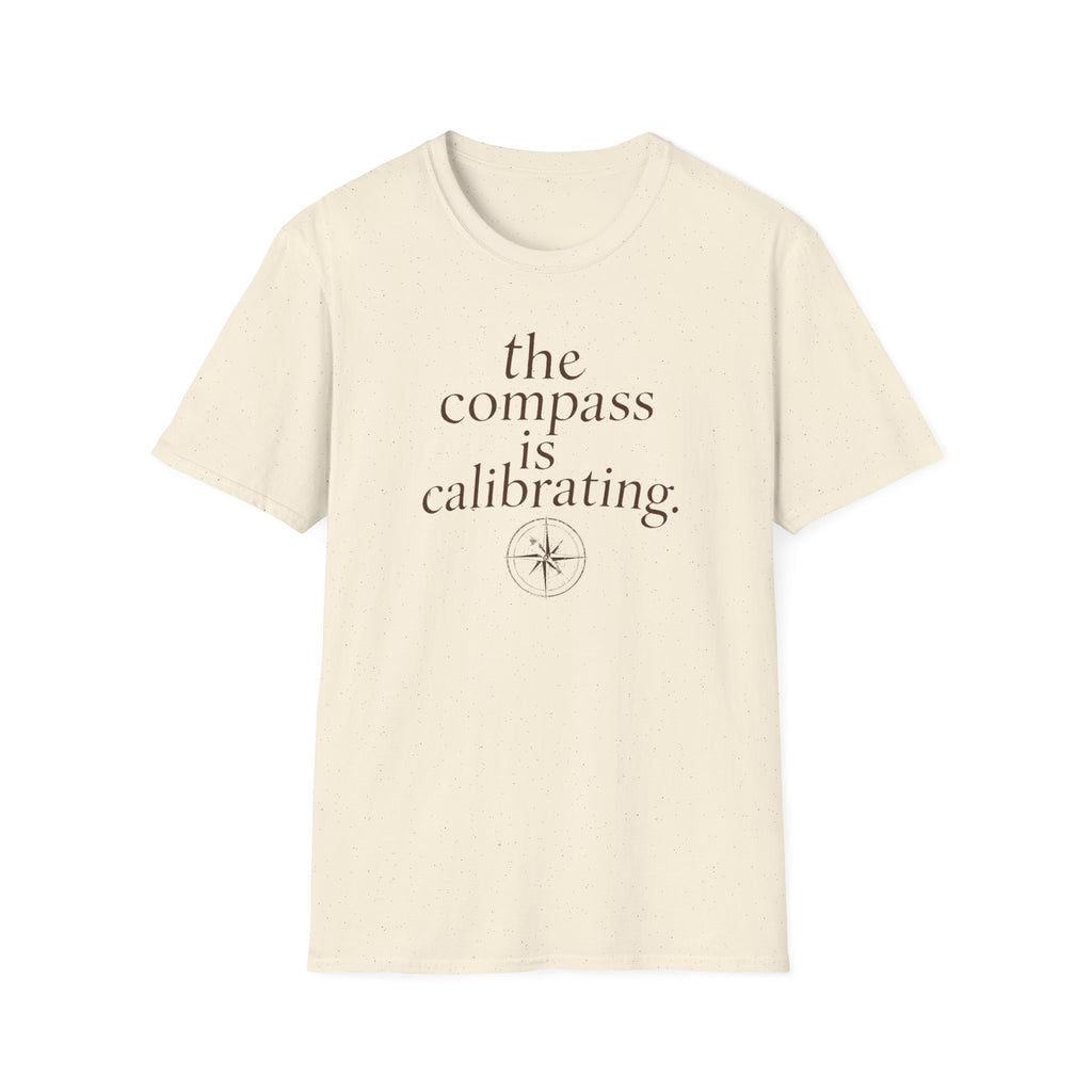 The Compass is Calibrating T-Shirt