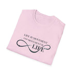 Life is movement T-Shirt