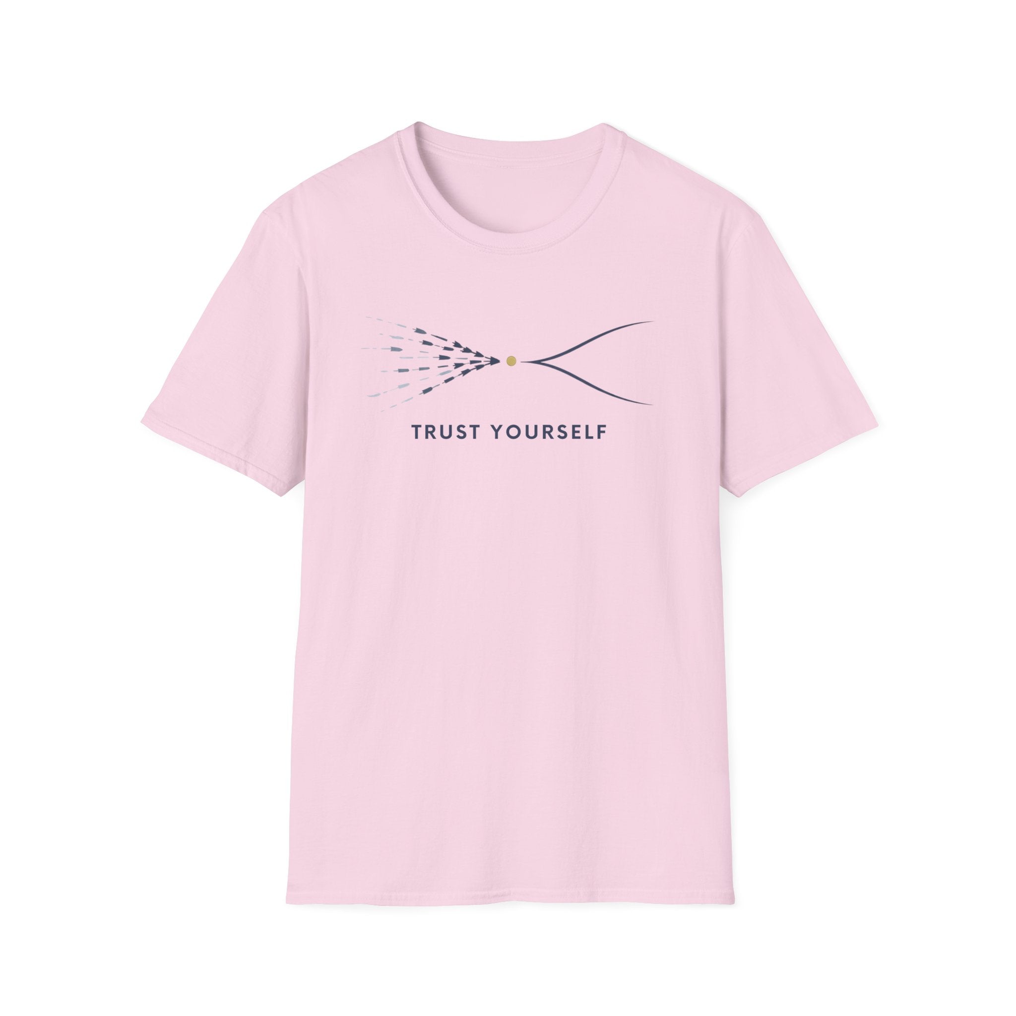 Trust Yourself A T-Shirt