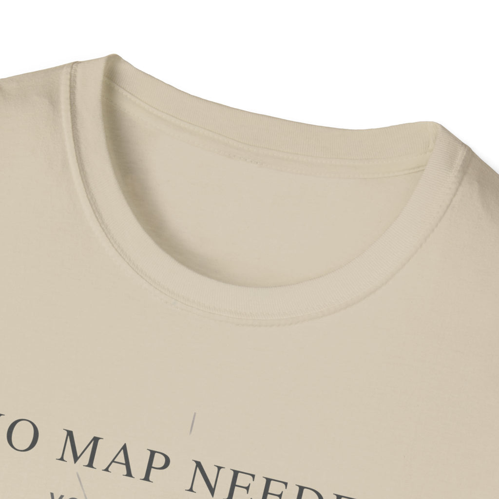No map needed T-Shirt