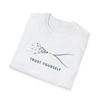 Trust Yourself A T-Shirt