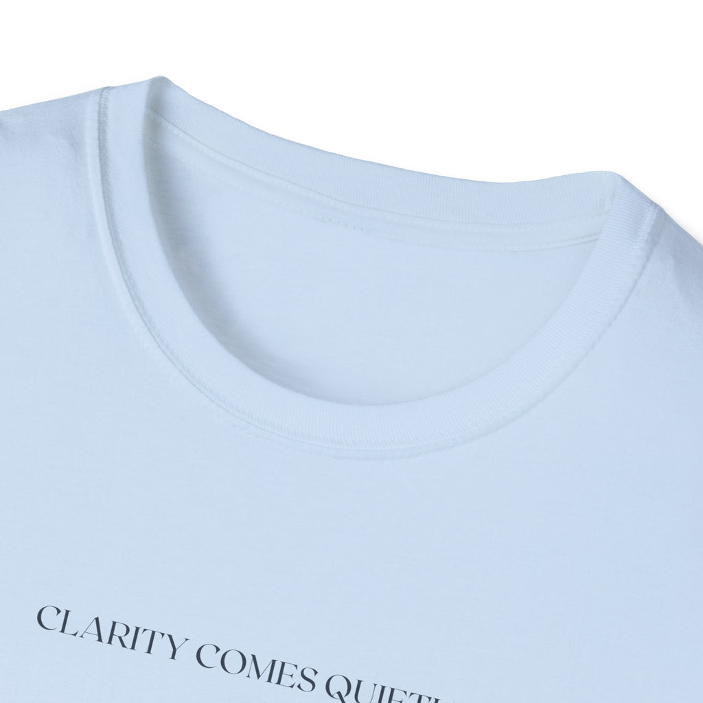 Clarity Comes Quietly T-Shirt