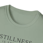 Stillness is Strength T-Shirt