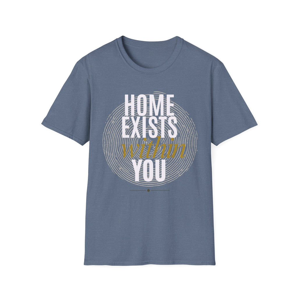 Home exists within you T-Shirt