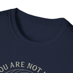You Are Not Lost T-Shirt