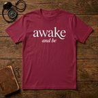 Awake and Be T-Shirt