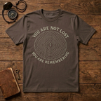 You Are Not Lost T-Shirt