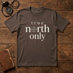 True North Only T-Shirt