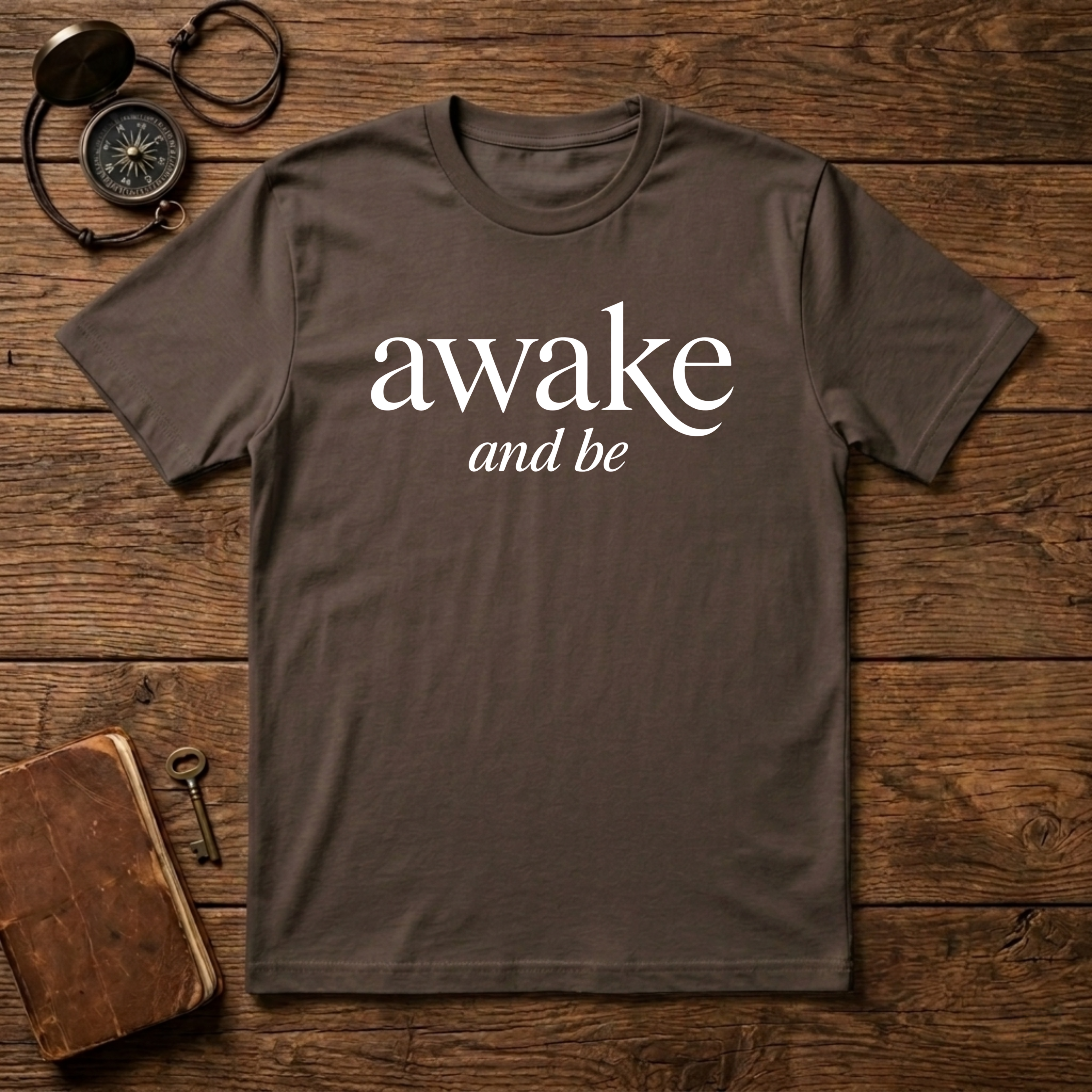 Awake and Be T-Shirt