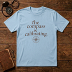 The Compass is Calibrating T-Shirt